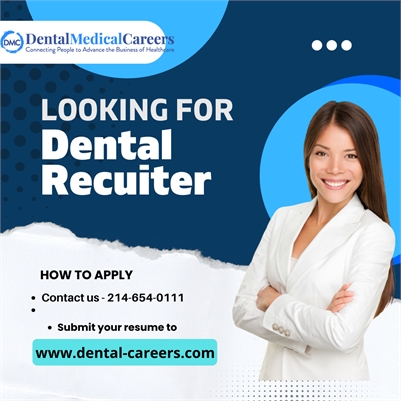 Dental Recruiter Jobs |Frisco Recruiter |Job recruiters |Recruiter near me